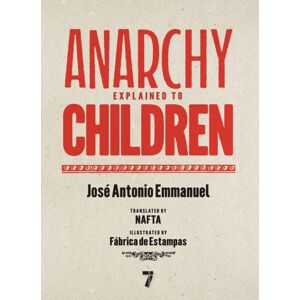 Seven Stories Press,U.S. Anarchy Explained To Children Seven Stories Press,U.S. Anarchy Explained To Children