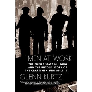 Seven Stories Press,U.S. Men At Work : The Empire State Building And The Untold Story Of The Craftsmen Who Built It Seven Stories Press,U.S. Men At Work : The Empire State Building And The Untold Story Of The Craftsmen Who Built It