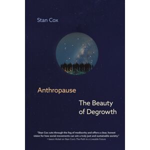 Seven Stories Press,U.S. Anthropause: The Beauty Of Degrowth Seven Stories Press,U.S. Anthropause: The Beauty Of Degrowth