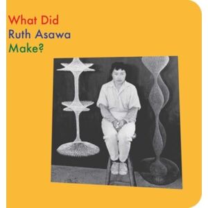 David Zwirner What Did Ruth Asawa Make? David Zwirner What Did Ruth Asawa Make?