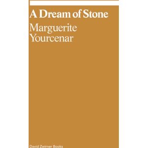 David Zwirner Marguerite Yourcenar: A Dream Of Stone David Zwirner Marguerite Yourcenar: A Dream Of Stone
