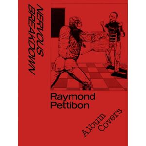 David Zwirner Books Nervous Breakdown : Raymond Pettibon, Album Covers David Zwirner Books Nervous Breakdown : Raymond Pettibon, Album Covers