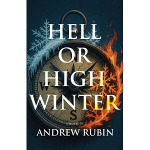 Rare Bird Books Hell Or High Winter : Book One In A Holy Trinity Rare Bird Books Hell Or High Winter : Book One In A Holy Trinity