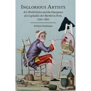 University of Delaware Press Inglorious Artists : Art World Satire And The Emergence Of A Capitalist Art Market In Paris, 1750-1850 University of Delaware Press Inglorious Artists : Art World Satire And The Emergence Of A Capitalist Art Market In Paris, 1750-1850