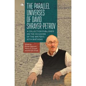 Academic Studies Press The Parallel Universes Of David Shrayer-Petrov : A Collection Published On The Occasion Of The Writer'S 85th Birthday Academic Studies Press The Parallel Universes Of David Shrayer-Petrov : A Collection Published On The Occasion Of The Writer'S 85th Birthday