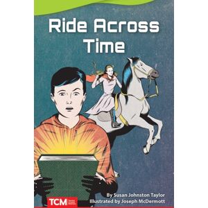 Teacher Created Materials, Inc Ride Across Time Teacher Created Materials, Inc Ride Across Time