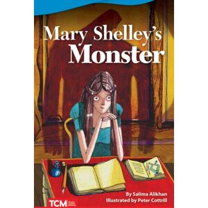 Teacher Created Materials, Inc Mary Shelley'S Monster Teacher Created Materials, Inc Mary Shelley'S Monster