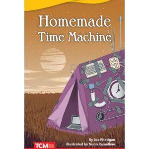 Teacher Created Materials, Inc Homemade Time Machine Teacher Created Materials, Inc Homemade Time Machine