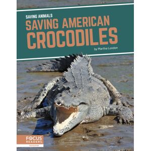 North Star Editions Saving American Crocodiles North Star Editions Saving American Crocodiles