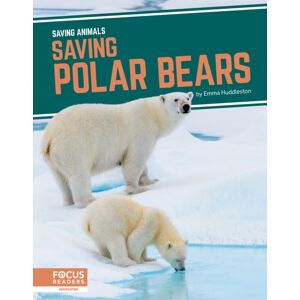 North Star Editions Saving Polar Bears North Star Editions Saving Polar Bears