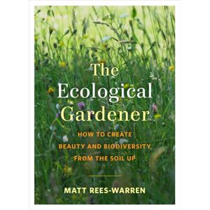 Chelsea Green Publishing Co The Ecological Gardener : How To Create Beauty And Biodiversity From The Soil Up Chelsea Green Publishing Co The Ecological Gardener : How To Create Beauty And Biodiversity From The Soil Up