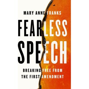 Bold Type Books Fearless Speech : Breaking Free From The First Amendment Bold Type Books Fearless Speech : Breaking Free From The First Amendment