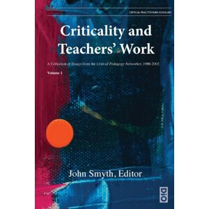 Dio Press Inc Criticality And Teachers' Work : A Collection Of Essays From The Critical Pedagogy Networker, 1988-2002 Dio Press Inc Criticality And Teachers' Work : A Collection Of Essays From The Critical Pedagogy Networker, 1988-2002