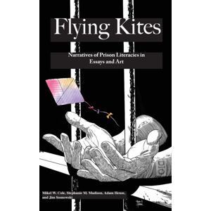 Dio Press Inc Flyings Kites : Narratives Of Prison Literacies In Essays And Art Dio Press Inc Flyings Kites : Narratives Of Prison Literacies In Essays And Art