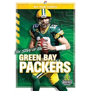 Kaleidoscope Publishing, Inc The Story Of The Green Bay Packers Kaleidoscope Publishing, Inc The Story Of The Green Bay Packers