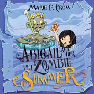 Kingston Publishing Company Abigail And Her Pet Zombie : Summer Kingston Publishing Company Abigail And Her Pet Zombie : Summer
