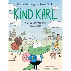 Shambhala Publications Inc Kind Karl : A Little Crocodile With Big Feelings Shambhala Publications Inc Kind Karl : A Little Crocodile With Big Feelings