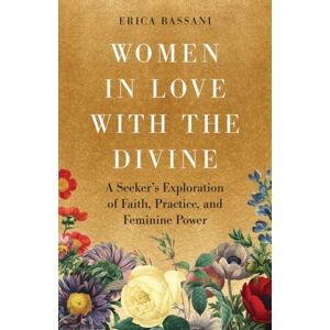 Shambhala Publications Inc Women In Love With The Divine : A Seeker'S Exploration Of Faith, Practice, And Feminine Power Shambhala Publications Inc Women In Love With The Divine : A Seeker'S Exploration Of Faith, Practice, And Feminine Power