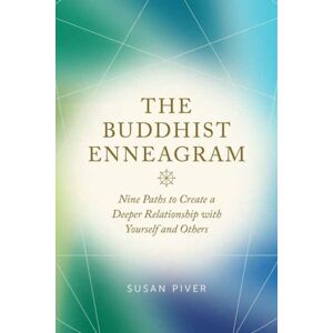 Shambhala Publications Inc The Buddhist Enneagram : Nine Paths To Create A Deeper Relationship With Yourself And Others Shambhala Publications Inc The Buddhist Enneagram : Nine Paths To Create A Deeper Relationship With Yourself And Others
