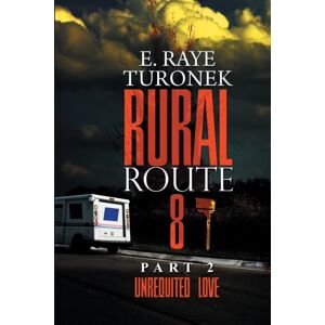 Kensington Publishing Rural Route 8 Part 2 : Unrequited Love Kensington Publishing Rural Route 8 Part 2 : Unrequited Love