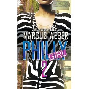 Kensington Publishing Philly Girl 2 : Carl Weber Presents Kensington Publishing Philly Girl 2 : Carl Weber Presents