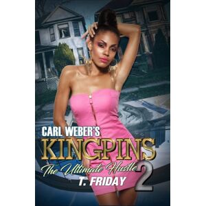 Kensington Publishing Carl Weber'S Kingpins: The Ultimate Hustle Kensington Publishing Carl Weber'S Kingpins: The Ultimate Hustle