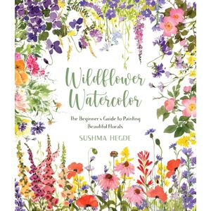 Page Street Publishing Co. Wildflower Watercolor : The Beginner'S Guide To Painting Beautiful Florals Page Street Publishing Co. Wildflower Watercolor : The Beginner'S Guide To Painting Beautiful Florals