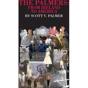 Cypress Hills Press The Palmers : From Ireland To America Cypress Hills Press The Palmers : From Ireland To America