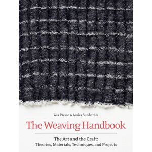 Trafalgar Square The Weaving Handbook : The Art And The Craft: Theories, Materials, Techniques And Projects Trafalgar Square The Weaving Handbook : The Art And The Craft: Theories, Materials, Techniques And Projects