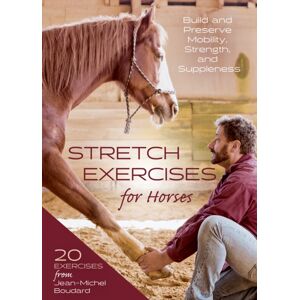 Trafalgar Square Stretch Exercises For Horses : Build And Preserve Mobility, Strength, And Suppleness Trafalgar Square Stretch Exercises For Horses : Build And Preserve Mobility, Strength, And Suppleness