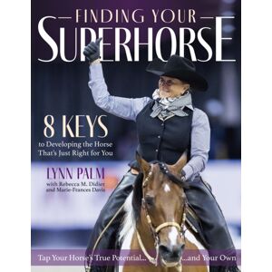 Trafalgar Square Finding Your Super Horse : 8 Keys To Developing The Horse That'S Just Right For You Trafalgar Square Finding Your Super Horse : 8 Keys To Developing The Horse That'S Just Right For You