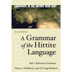 Pennsylvania State University Press A Grammar Of The Hittite Language : Part 1: Reference Grammar Pennsylvania State University Press A Grammar Of The Hittite Language : Part 1: Reference Grammar