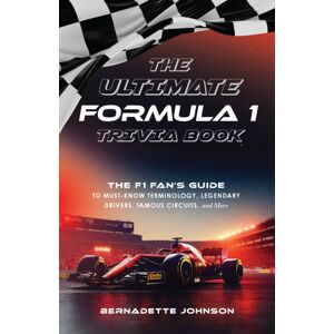 Ulysses Press The Ultimate Formula 1 Trivia Book : The F1 Fan'S Guide To Must-Know Terminology, Legendary Drivers, Famous Circuits, And More (Including Facts On Lewis Hamilton, Michael Schumacher, Max Verstappen, A Ulysses Press The Ultimate Formula 1 Trivia Book : The F1 Fan'S Guide To Must-Know Terminology, Legendary Drivers, Famous Circuits, And More (Including Facts On Lewis Hamilton, Michael Schumacher, Max Verstappen, A