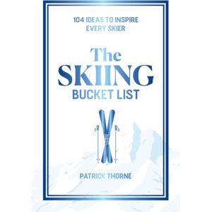Ulysses Press The Skiing Bucket List : 103 Ideas To Inspire Every Skier Ulysses Press The Skiing Bucket List : 103 Ideas To Inspire Every Skier