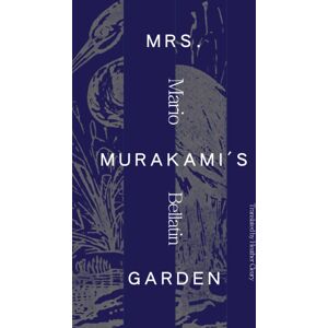 Deep Vellum Publishing Mrs. Murakami'S Garden Deep Vellum Publishing Mrs. Murakami'S Garden