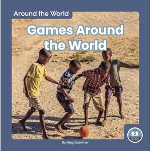 North Star Editions Games Around The World North Star Editions Games Around The World