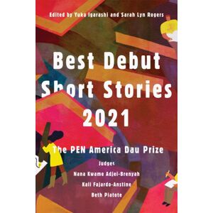 Catapult Debut Short Stories 2021 : The Pen America Dau Prize Catapult Debut Short Stories 2021 : The Pen America Dau Prize