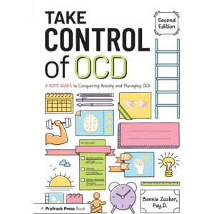 Prufrock Press Take Control Of Ocd : A Kid'S Guide To Conquering Anxiety And Managing Ocd Prufrock Press Take Control Of Ocd : A Kid'S Guide To Conquering Anxiety And Managing Ocd