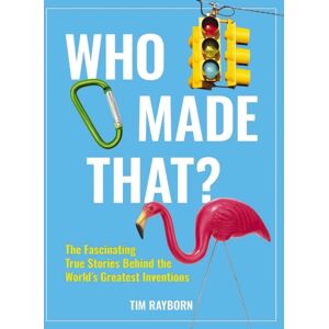 HarperCollins Focus Who Made That? : The Fascinating True Stories Behind The World'S Greatest Inventions HarperCollins Focus Who Made That? : The Fascinating True Stories Behind The World'S Greatest Inventions