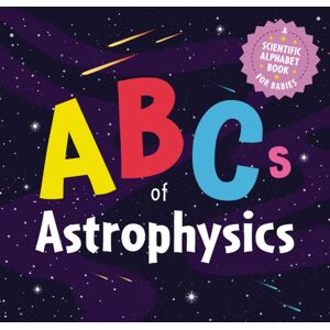 HarperCollins Focus Abcs Of Astrophysics : A Scientific Alphabet Book For Babies HarperCollins Focus Abcs Of Astrophysics : A Scientific Alphabet Book For Babies