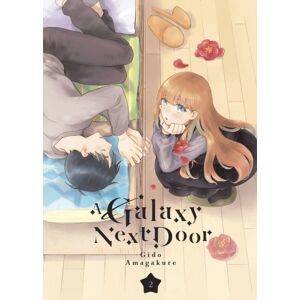 Kodansha America, Inc A Galaxy Next Door 2 Kodansha America, Inc A Galaxy Next Door 2