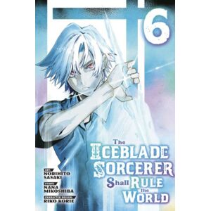 Kodansha America, Inc The Iceblade Sorcerer Shall Rule The World 6 Kodansha America, Inc The Iceblade Sorcerer Shall Rule The World 6