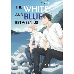 Kodansha America, Inc The White And Blue Between Us Kodansha America, Inc The White And Blue Between Us