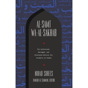 Georgetown University Press Al-Samt Wa-Al-Sakhab : The Authorized, Abridged, And Annotated Edition For Students Of Arabic Georgetown University Press Al-Samt Wa-Al-Sakhab : The Authorized, Abridged, And Annotated Edition For Students Of Arabic