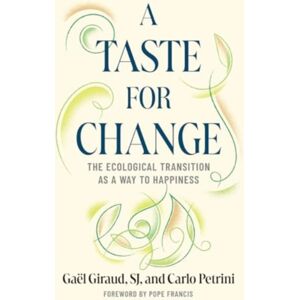 Georgetown University Press A Taste For Change : The Ecological Transition As A Way To Happiness Georgetown University Press A Taste For Change : The Ecological Transition As A Way To Happiness