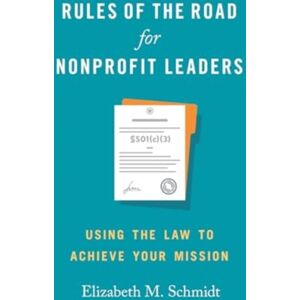 Georgetown University Press Rules Of The Road For Nonprofit Leaders : Using The Law To Achieve Your Mission Georgetown University Press Rules Of The Road For Nonprofit Leaders : Using The Law To Achieve Your Mission