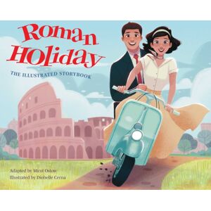 Insight Editions Roman Holiday: The Illustrated Storybook Insight Editions Roman Holiday: The Illustrated Storybook
