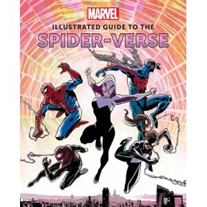 Insight Editions Marvel: Illustrated Guide To The Spider-Verse Insight Editions Marvel: Illustrated Guide To The Spider-Verse