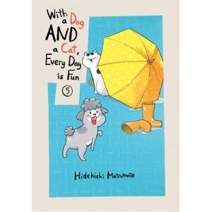 Vertical Inc. With A Dog And A Cat, Every Day Is Fun, Volume 5 Vertical Inc. With A Dog And A Cat, Every Day Is Fun, Volume 5