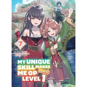 Vertical Inc. My Skill Makes Me Op Even At Level 1 Vol 7 (Light Novel) Vertical Inc. My Skill Makes Me Op Even At Level 1 Vol 7 (Light Novel)